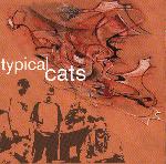Typical Cats - Typical Cats