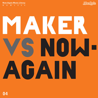 Maker Vs Now Again