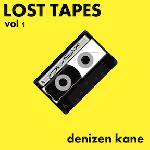 Denizen Kane - Lost Tapes Volume 1: Oh-Six