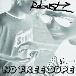 Robust - No Free Dope Volumes 1 & 2
